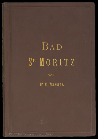 Veraguth, C(onradin): -Bad St. Moritz im Oberengadin.