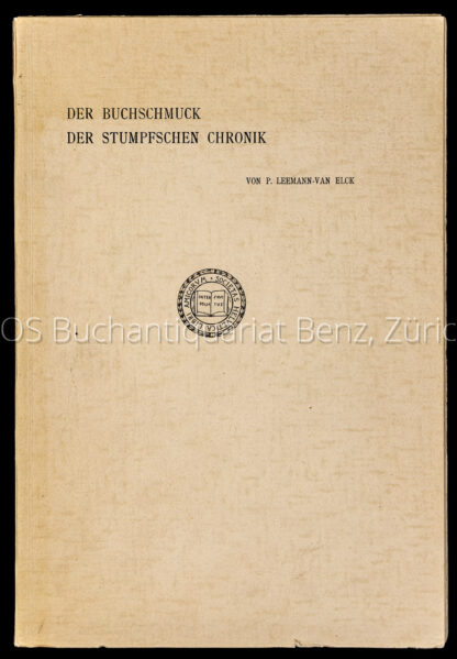 Leemann-Van Elck, Paul: -Der Buchschmuck der Stumpfschen Chronik.
