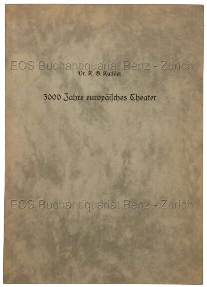 Kachler, Karl Gotthilf: -3000 Jahre europäisches Theater.