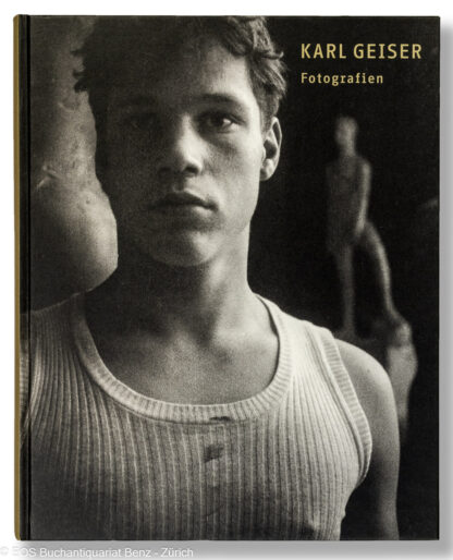 Streiff, David: -Karl Geiser, Fotografien.