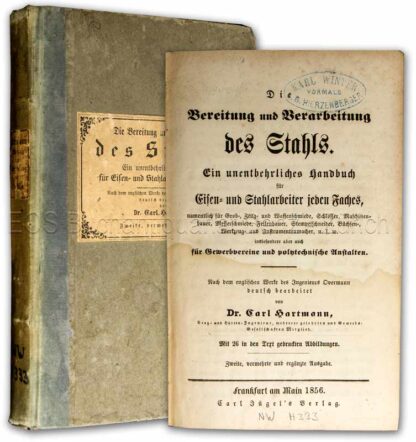 Hartmann, Carl Friedrich Alexander: -Die Bereitung und Verarbeitung des Stahls.
