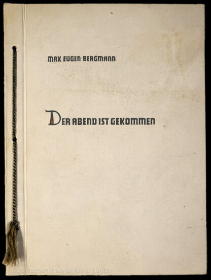 Bergmann, Max Eugen (M.Oe.[d.i. Max Oechslin]): -Der Abend ist gekommen.