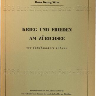 Wirz, Hans Georg: -Krieg und Frieden am Zürichsee