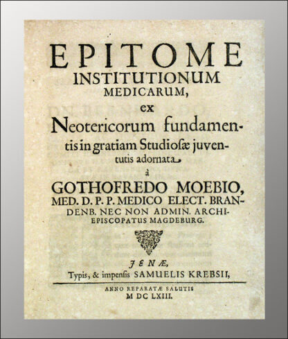 Moebius, Gottfried: -Epitome institutionum medicarum,