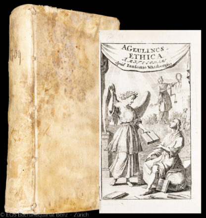 Geulincx, Arnold: -Arnoldi Geulincs ... Gnothi Seauton, Sive Ethica, Post tristia Auctoris fata Omnibus suis partibus in lucem edita ...