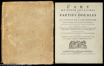 Imhooff, Jean Jacques; -L'art de tenir les livres en parties doubles, ou, la science de faire écriture de toutes les négociations qui se font, soit en banque, soit en marchandises.