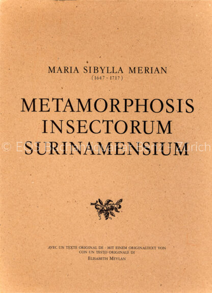 Merian, Maria Sibylla: -Histoire naturelle des plantes & insectes de Surinam. / Naturgeschichte der Pflanzen & Insekten ...