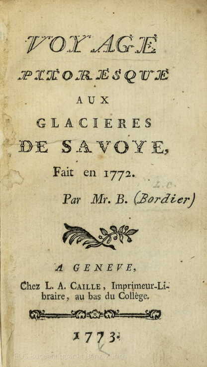 Bordier, André César: -Voyage pitoresque aux glacières de Savoye.