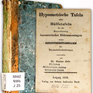 Jahn, Gustav Adolph: -Hypsometrische Tafeln oder Hülfstafeln für die Berechnung barometrischer Höhenmessungen.