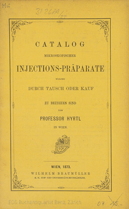 Hyrtl, Joseph: -Catalog mikroskopischer Injections-Präparate, welche durch Tausch oder Kauf zu beziehen sind.