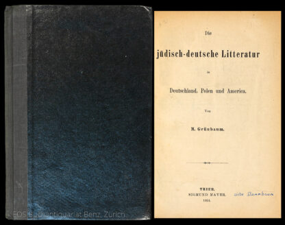 Grünbaum, Max: -Die jüdisch-deutsche Litteratur in Deutschland, Polen und America.