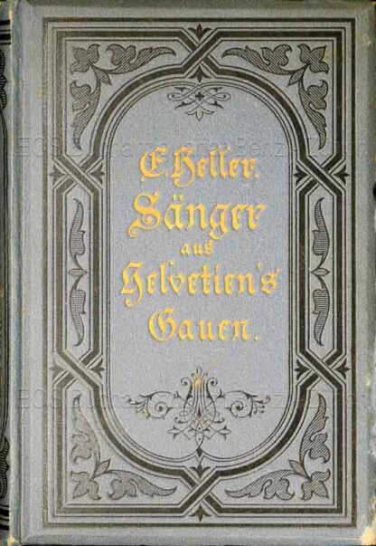 Keller, Ernst: -Sänger aus Helvetiens Gauen.