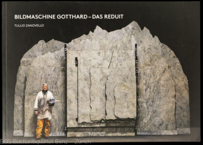 Zanovello, Tullio: -Bildmaschine Gotthard - das Reduit.