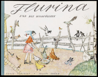 Chönz, Selina; -Flurina und das Wildvöglein.