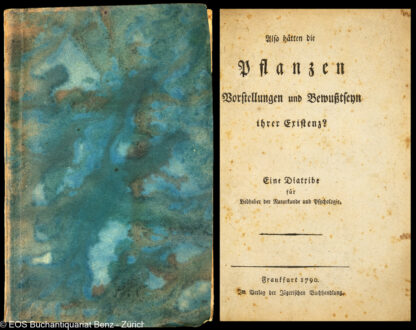 -Also hätten die Pflanzen Vorstellungen und Bewusstseyn ihrer Existenz?