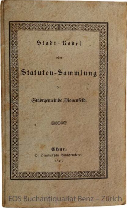 -Stadt-Rodel oder Statuten-Sammlung der Stadtgemeinde Mayenfeld.