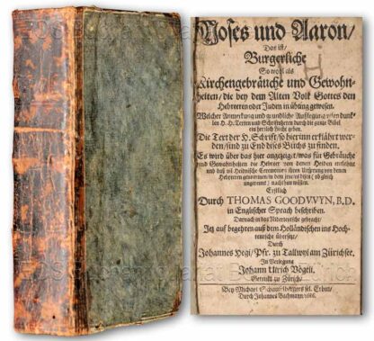 Godwin, Thomas: -Moses und Aaron, das ist, Burgerliche sowohl als Kirchengebräuche und Gewohnheiten, die bey dem Alten Volk Gottes den Hebreeren oder Juden in Übung gewesen.