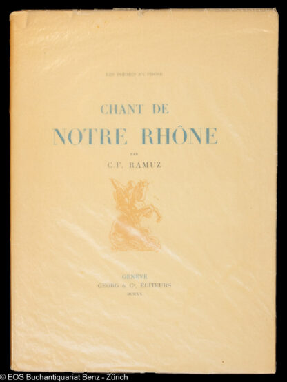Ramuz, Charles-Ferdinand: -Chant de notre Rhône.