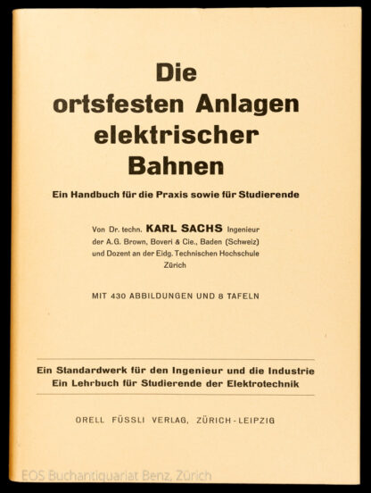 Sachs, Karl: -Die ortsfesten Anlagen elektrischer Bahnen.