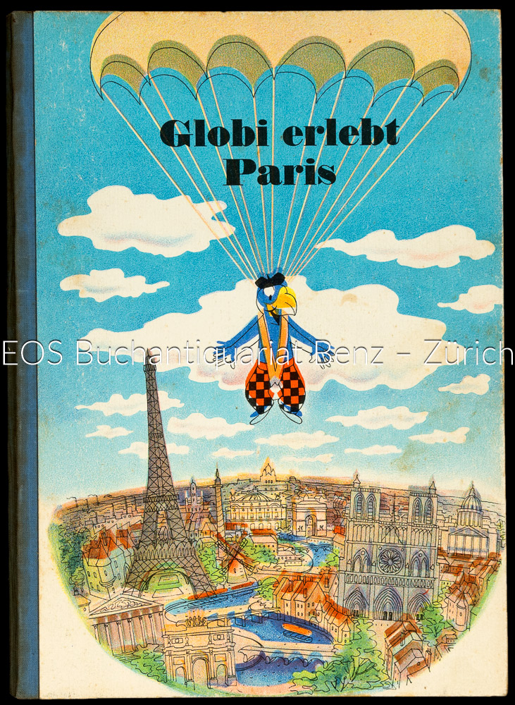 Globi erlebt Paris. - EOS BUCHANTIQUARIAT BENZ Lips, Robert: -Globi erlebt Paris.