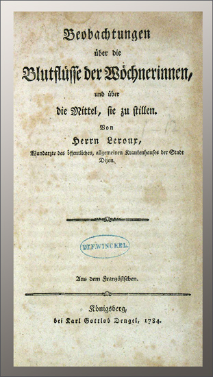 Beobachtungen über die Blutflüsse der Wöchnerinnen, - EOS BUCHANTIQUARIAT BENZ Leroux, Laurent Charles Pierre: -Beobachtungen über die Blutflüsse der Wöchnerinnen,