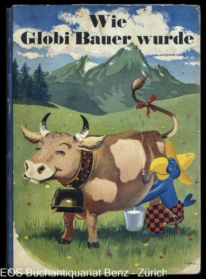 Lips, Robert: -Wie Globi Bauer wurde.