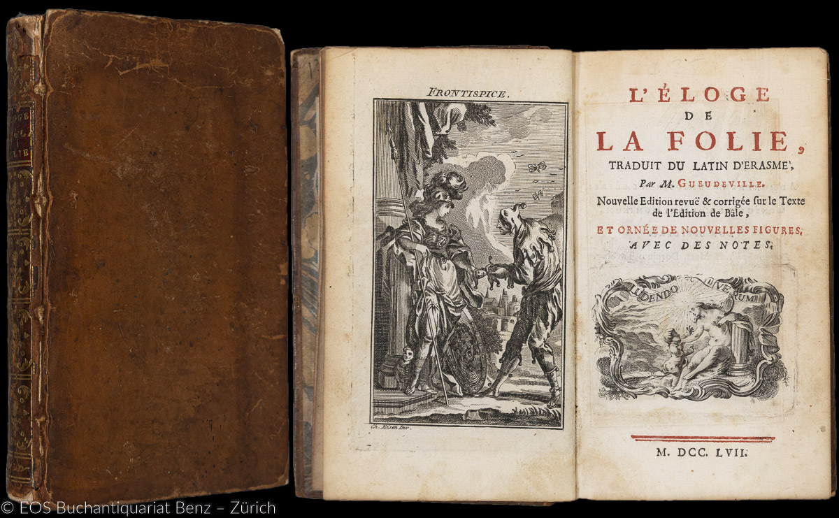 L'éloge de la folie, traduit du Latin d'Erasme par M. Gueudeville. - EOS BUCHANTIQUARIAT BENZ Erasmus von Rotterdam, Desiderius: -L'éloge de la folie, traduit du Latin d'Erasme par M. Gueudeville.