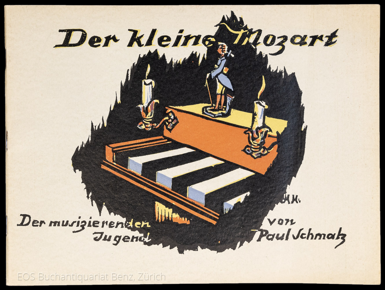 Der kleine Mozart. - EOS BUCHANTIQUARIAT BENZ Schmalz, Paul: -Der kleine Mozart.