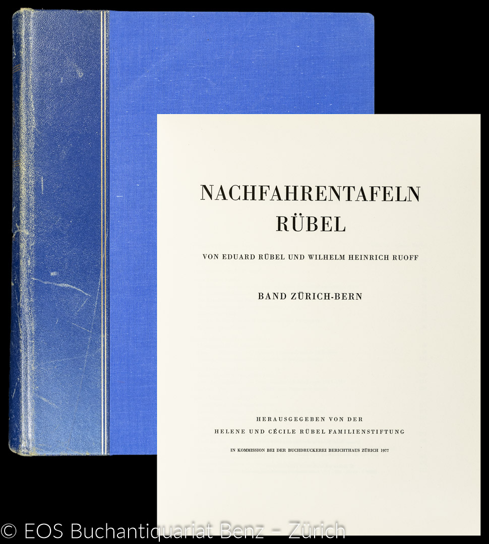 Nachfahrentafeln Rübel. - Band Zürich - Bern - EOS BUCHANTIQUARIAT BENZ Rübel, Eduard und Ruoff, Wilhelm Heinrich: -Nachfahrentafeln Rübel. - Band Zürich - Bern