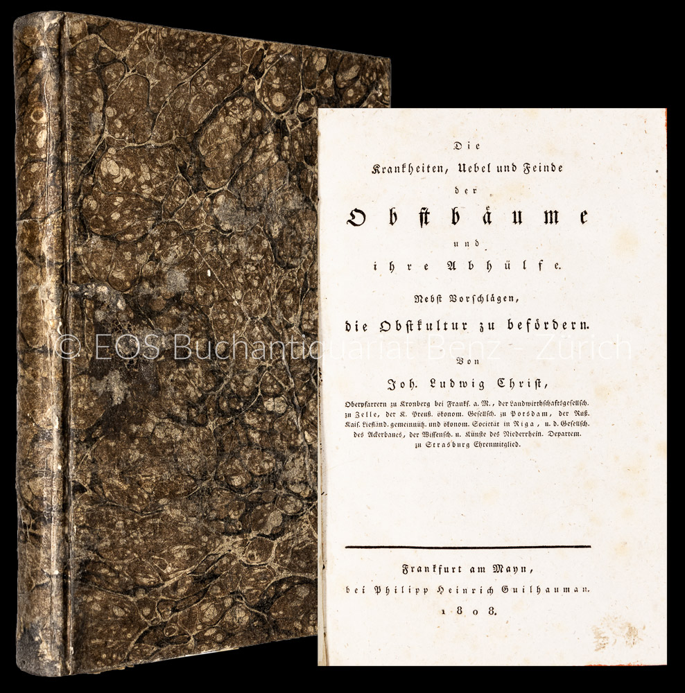 Die Krankheiten, Uebel und Feinde der Obstbäume und ihre Abhülfe. - EOS BUCHANTIQUARIAT BENZ Christ, Johann Ludwig: -Die Krankheiten, Uebel und Feinde der Obstbäume und ihre Abhülfe.