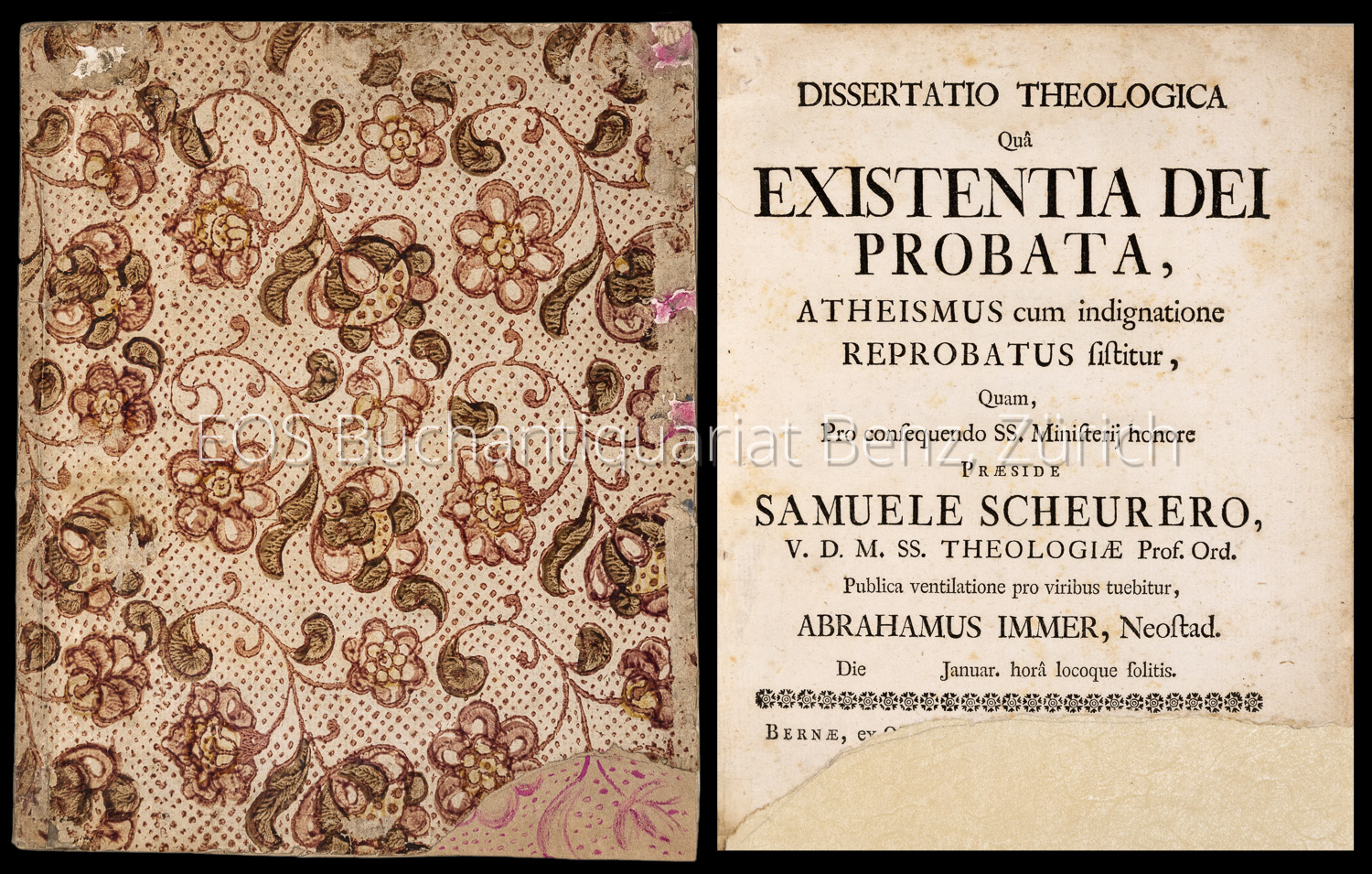 Dissertatio Theologica, Quâ Existentia Dei Probata. - EOS BUCHANTIQUARIAT BENZ Scheurer, Samuel (praes.): -Dissertatio Theologica, Quâ Existentia Dei Probata.