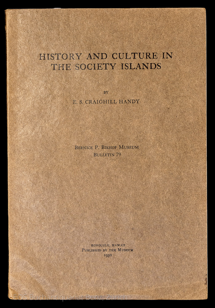 History and Culture in the Society Islands. - EOS BUCHANTIQUARIAT BENZ Handy, Edward Smith Craighill: -History and Culture in the Society Islands.