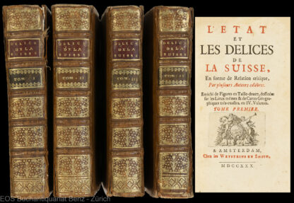 Ruchat, Abraham, Johann Georg Altmann und Abraham Stanyan: -L'état et les délices de la Suisse, En forme de Relation critique, par plusieurs auteurs célébres.
