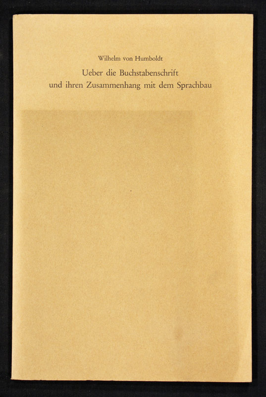Ueber die Buchstabenschrift und ihren Zusammenhang mit dem Sprachbau. - EOS BUCHANTIQUARIAT BENZ Humboldt, Wilhelm von: -Ueber die Buchstabenschrift und ihren Zusammenhang mit dem Sprachbau.