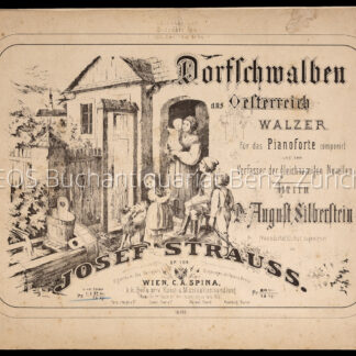 Strauss, Josef: -Dorfschwalben aus Oesterreich. Op. 164.