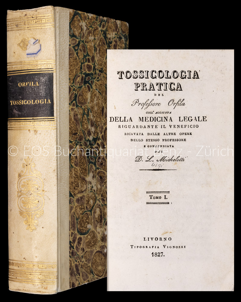 Tossicologiea pratica. - EOS BUCHANTIQUARIAT BENZ Orfila, Matthieu Joseph Bonaventure (d.i. Mattheo-Jose-Bonaventure): -Tossicologiea pratica.