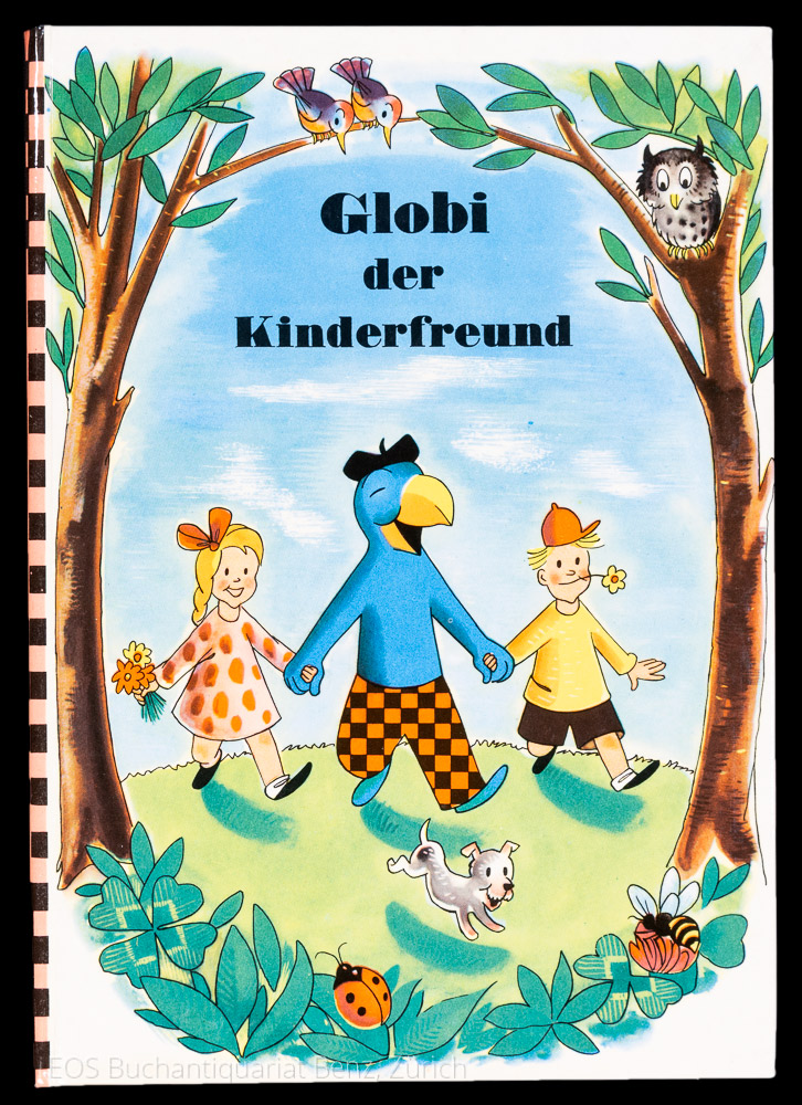 Globi der Kinderfreund. - EOS BUCHANTIQUARIAT BENZ Lips, Robert: -Globi der Kinderfreund.