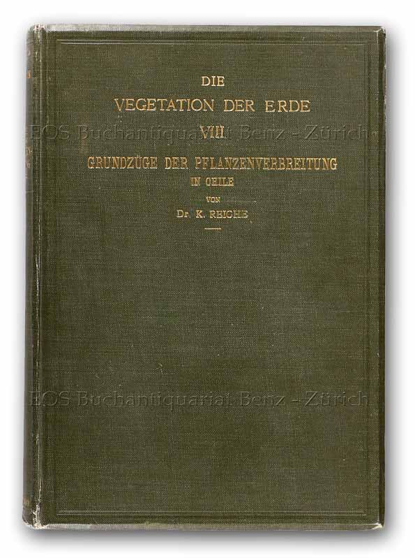 Grundzüge der Pflanzenverbreitung in Chile. - EOS BUCHANTIQUARIAT BENZ Reiche, Karl: -Grundzüge der Pflanzenverbreitung in Chile.