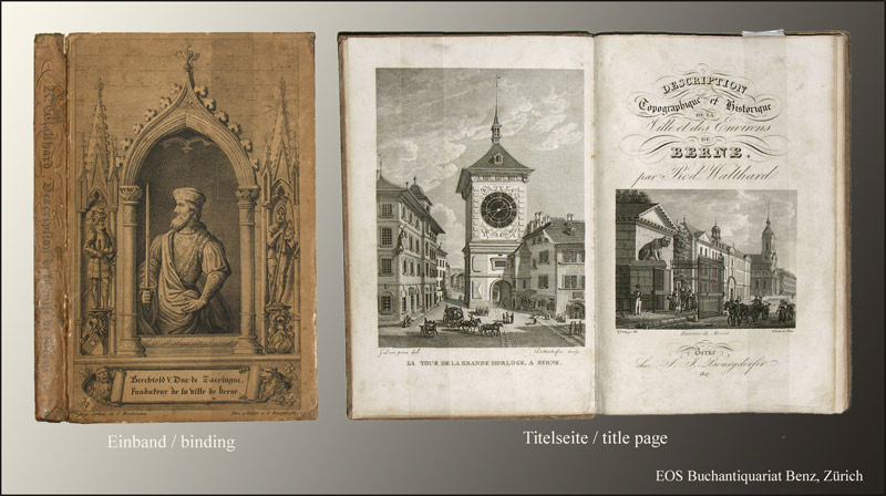 Description topographique de la ville et des environs de Berne. - EOS BUCHANTIQUARIAT BENZ Walthard, R: -Description topographique de la ville et des environs de Berne.