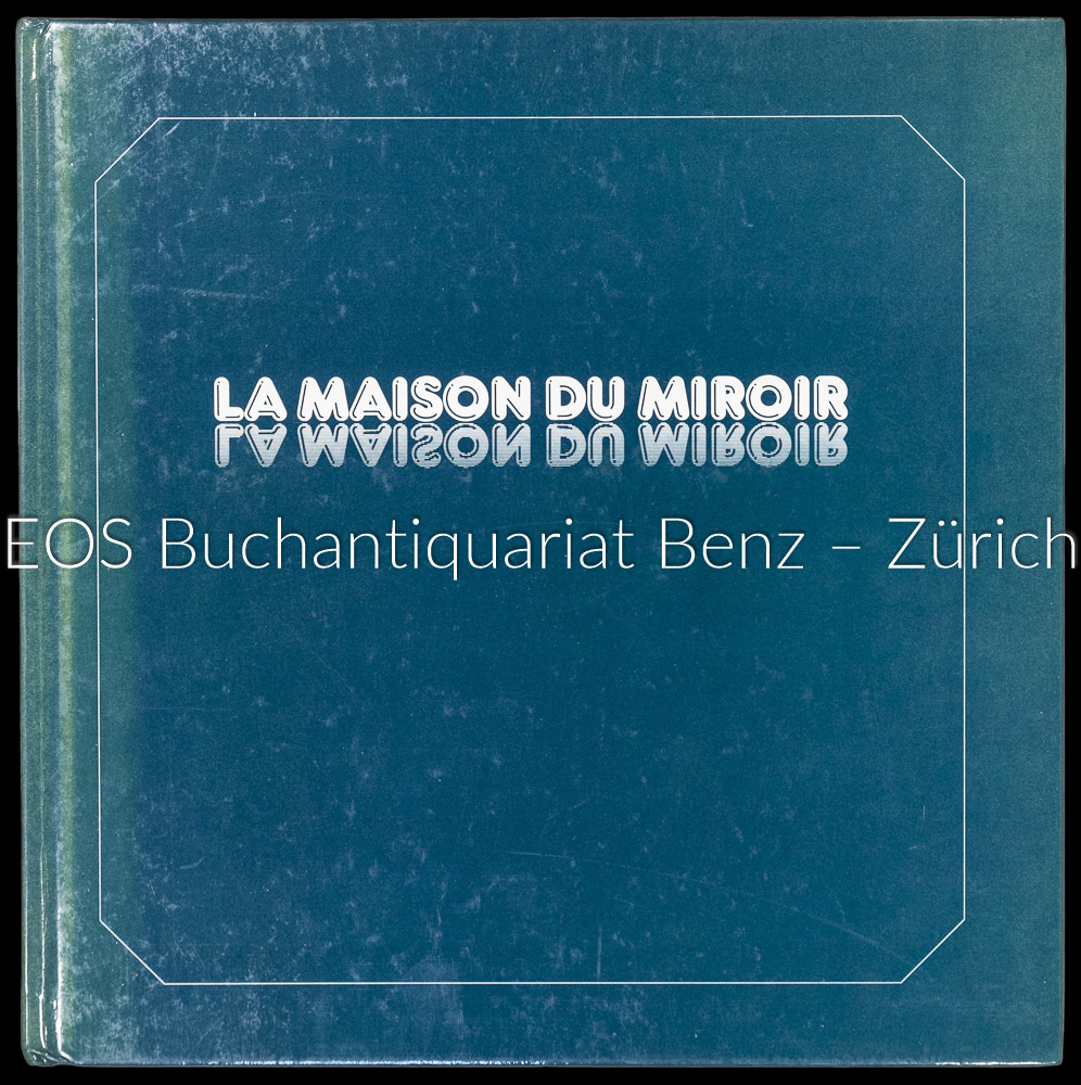 La Maison du Miroir. - EOS BUCHANTIQUARIAT BENZ Lyddell, Robert; -La Maison du Miroir.