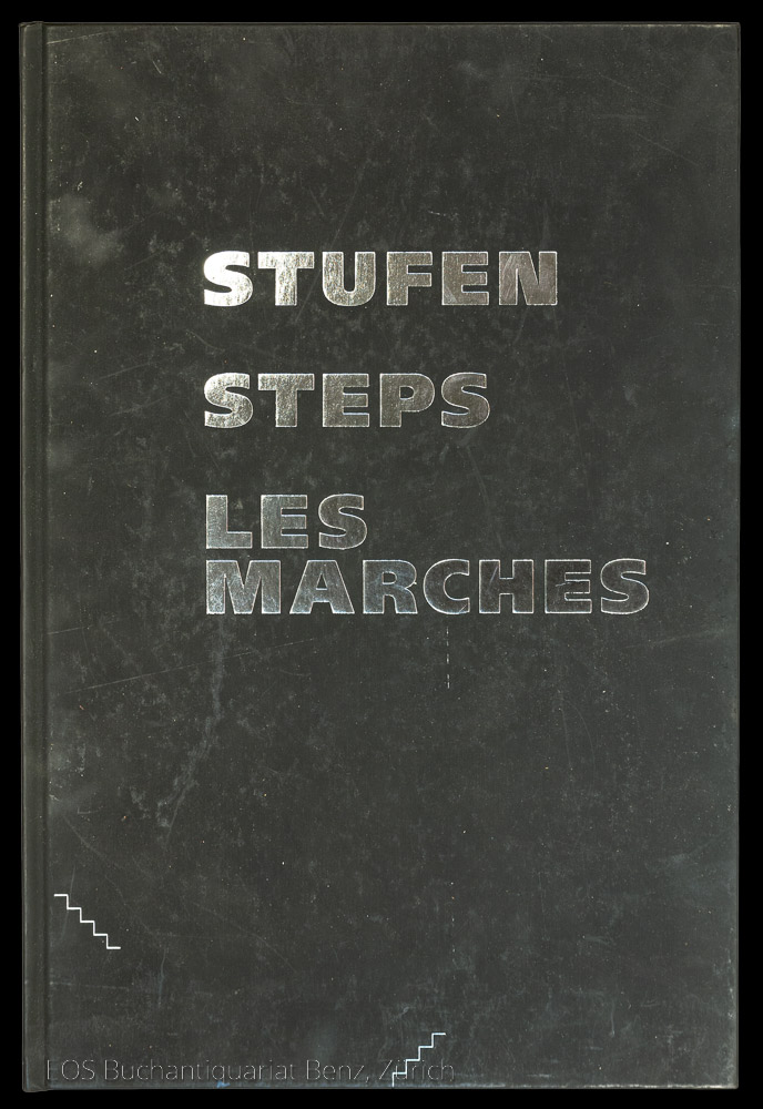 Stufen - Steps - Les Marches - EOS BUCHANTIQUARIAT BENZ Bieri, Alexander L. (Herausgeber); -Stufen - Steps - Les Marches
