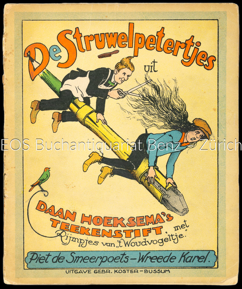 De Struwelpetertjes mit Reimen (Rijmpjes) von t Woudvogeltje. - EOS BUCHANTIQUARIAT BENZ t Woudvogeltje: -De Struwelpetertjes mit Reimen (Rijmpjes) von t Woudvogeltje.