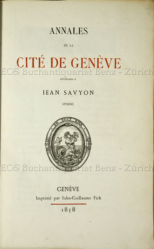 Annales de la Cité de Genève attribuées à Iean Savyon, Syndic. - EOS BUCHANTIQUARIAT BENZ Savyon, Jean: -Annales de la Cité de Genève attribuées à Iean Savyon, Syndic.