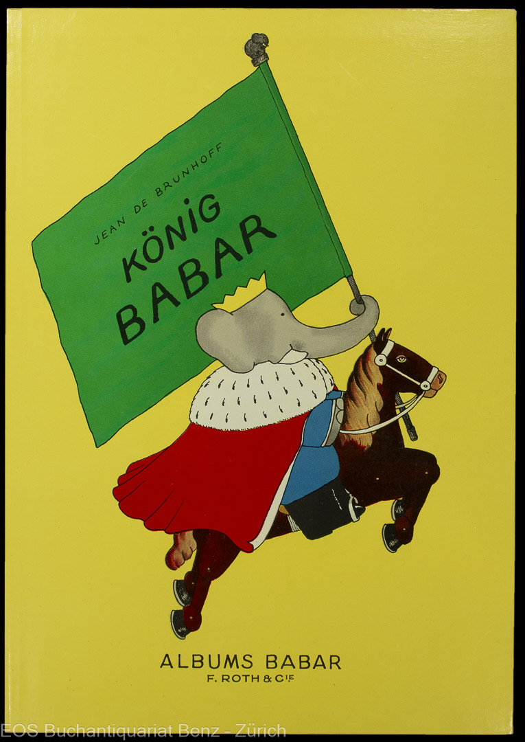 König Babar. - EOS BUCHANTIQUARIAT BENZ Brunhoff, Jean de: -König Babar.