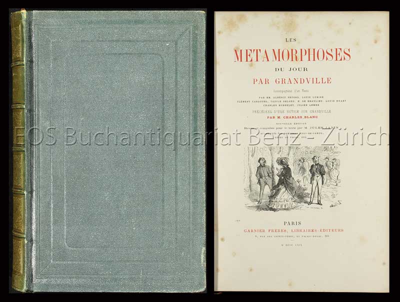 Les Métamorphoses du Jour. - EOS BUCHANTIQUARIAT BENZ Grandville (i.e. Jean-Ignace-Isidore Gérard): -Les Métamorphoses du Jour.