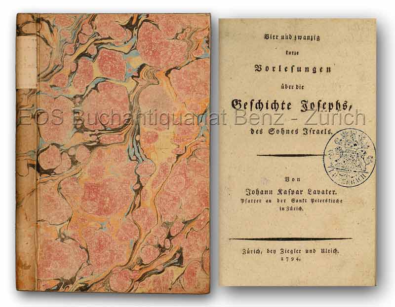 Vierundzwanzig kurze Vorlesungen über die Geschichte Josephs, des Sohnes Israels. - EOS BUCHANTIQUARIAT BENZ Lavater, Johann Kaspar: -Vierundzwanzig kurze Vorlesungen über die Geschichte Josephs, des Sohnes Israels.