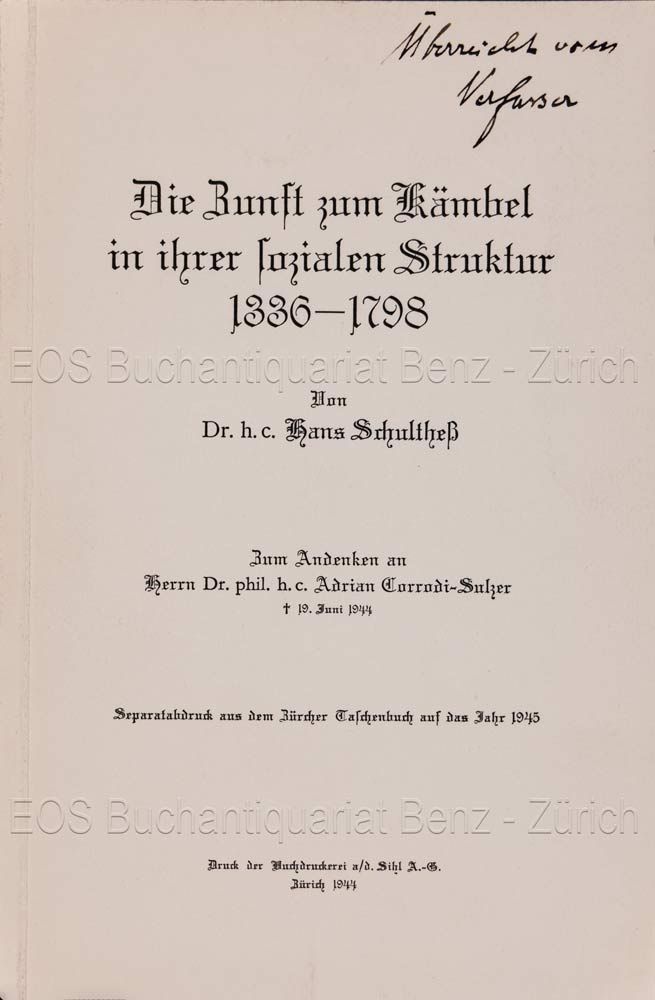Die Zunft zum Kämbel in ihrer sozialen Struktur, 1336–1798. - EOS BUCHANTIQUARIAT BENZ Schulthess, Hans: -Die Zunft zum Kämbel in ihrer sozialen Struktur, 1336–1798.