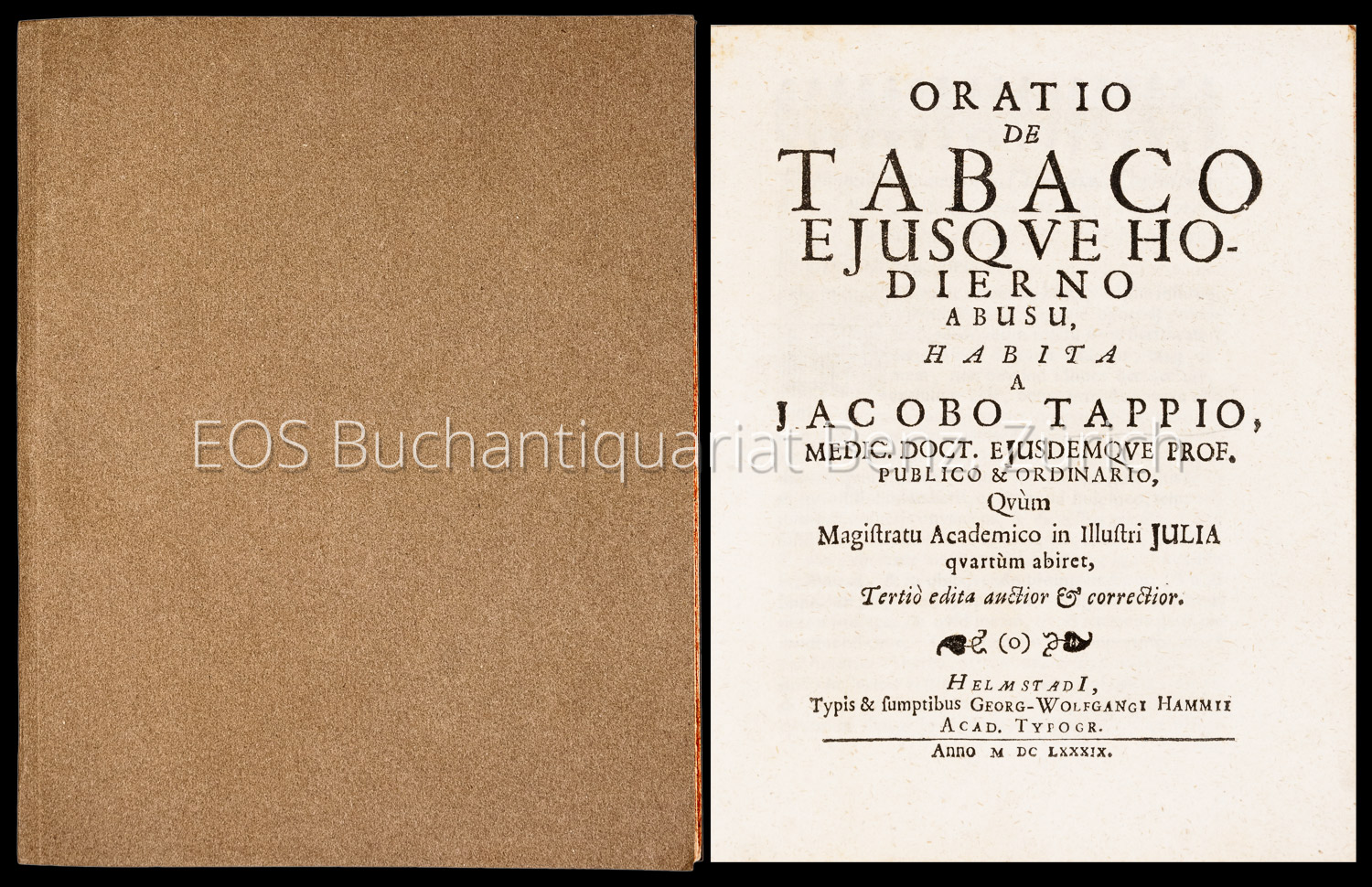 Oratio De Tabaco Eiusque Hodierno Abusu / Habita A Jacobo Tappio Med. ... - EOS BUCHANTIQUARIAT BENZ Tappe, Jacob: -Oratio De Tabaco Eiusque Hodierno Abusu / Habita A Jacobo Tappio Med. ...