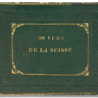 Leuthold, Hans Felix: -Fünfzig malerische Haupt-Ansichten von der Schweiz in Miniatur-Format –
