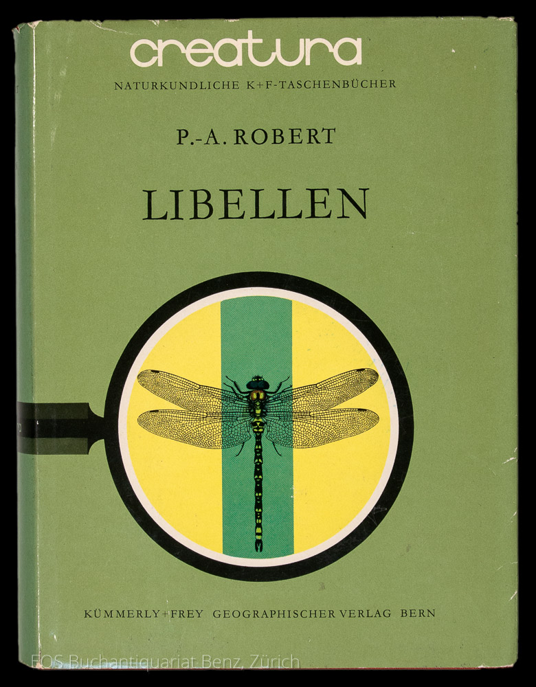 Die Libellen. – - EOS BUCHANTIQUARIAT BENZ Robert, Paul-A.: -Die Libellen. –
